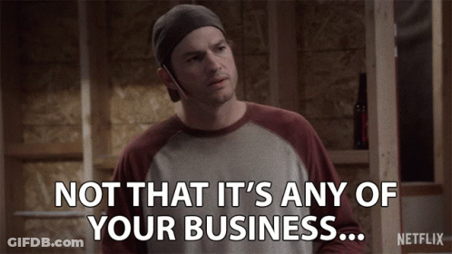 A Man Says Not That It 'S Any Of Your Business Netflix GIF