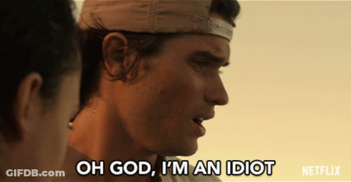 A Man Says Oh God I 'M An Idiot GIF