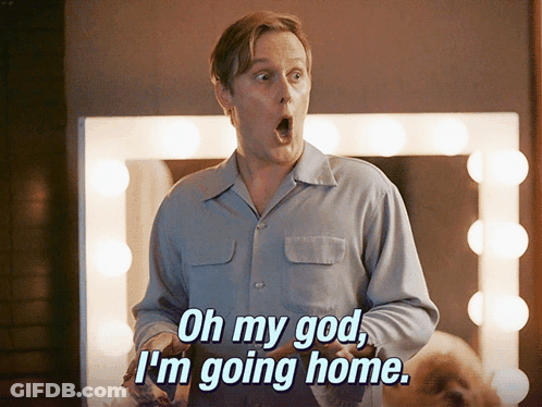 A Man Says Oh My God I 'M Going Home In Front Of A Mirror GIF