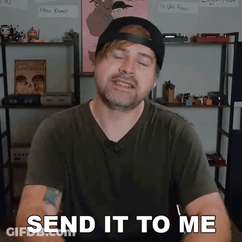 A Man Says Send It To Me While Wearing A Black Hat GIF