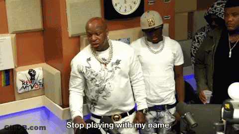 A Man Says Stop Playing With My Name GIF
