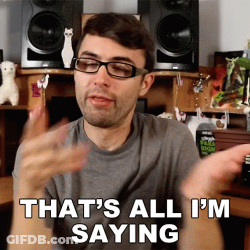 A Man Says That 'S All I 'M Saying GIF