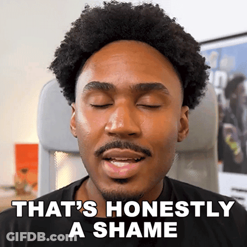 A Man Says That 'S Honestly A Shame In Front Of His Eyes GIF