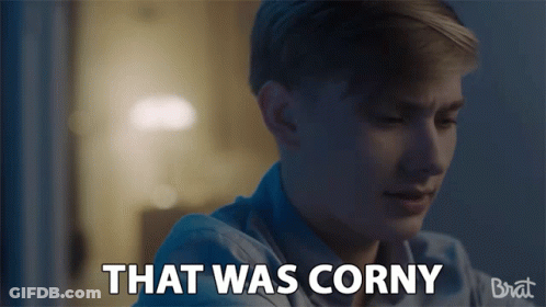 A Man Says " That Was Corny " In A Video GIF