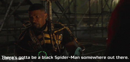 A Man Says There 'S Gotta Be A Black Spider Man Somewhere Out There GIF