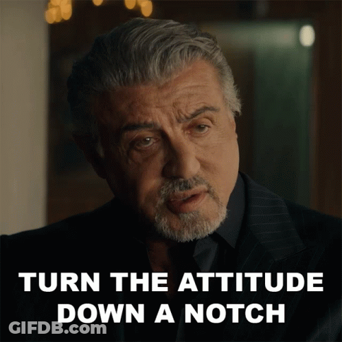 A Man Says Turn The Attitude Down A Notch On A Screen GIF