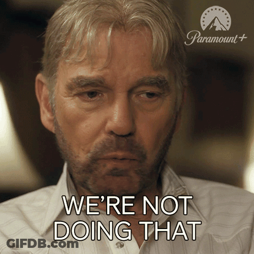 A Man Says We 'Re Not Doing That With A Paramount Logo In The Background GIF