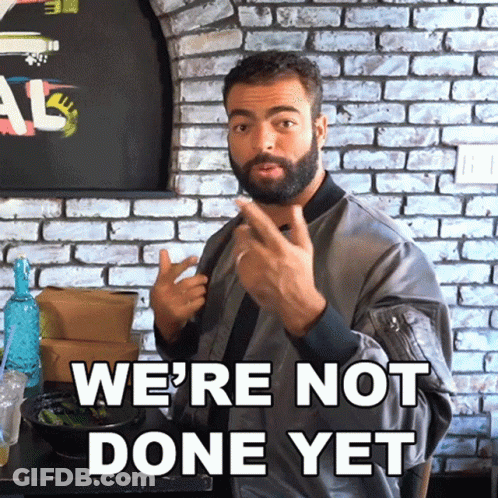 A Man Says We 'Re Not Done Yet In A Restaurant GIF