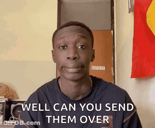 A Man Says Well Can You Send Them Over While Making A Face GIF