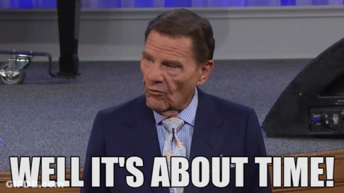 A Man Says Well It 'S About Time GIF