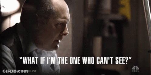A Man Says " What If I 'M The One Who Can T See " GIF