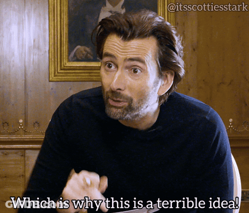 A Man Says Which Is Why This Is A Terrible Idea In Front Of A Picture GIF