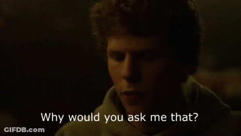 A Man Says Why Would You Ask Me That In A Dark Room GIF