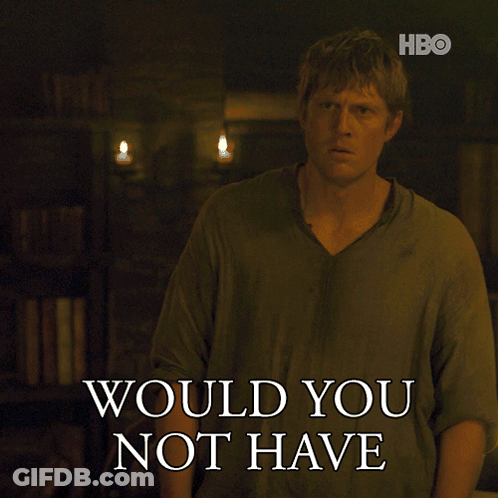 A Man Says Would You Not Have In Front Of A Hbo Logo GIF