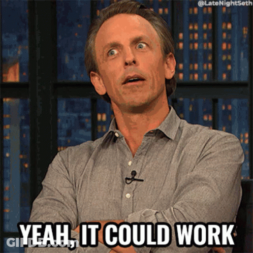 A Man Says " Yeah It Could Work " While Looking At The Camera GIF