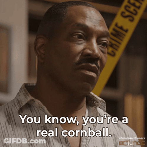 A Man Says You Know You 'Re A Real Cornball In Front Of A Crime Scene Tape GIF