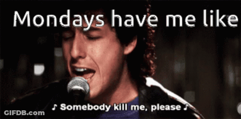 A Man Singing Into A Microphone With The Caption Monday 'S Have Me Like GIF