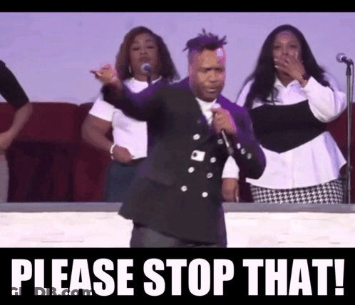 A Man Singing Into A Microphone With The Words Please Stop That Written Below Him GIF