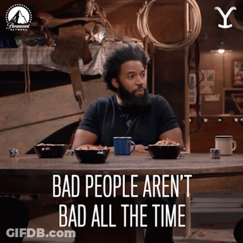 A Man Sits At A Table With Bowls Of Food And The Words " Bad People Aren 'T Bad All The Time " Above Him GIF