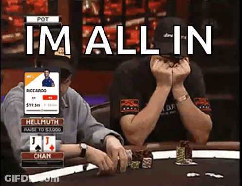 A Man Sitting At A Poker Table With The Words " Im All In " Above Him GIF