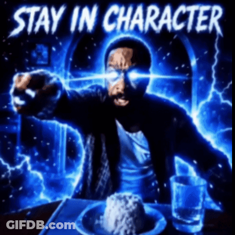 A Man Sitting At A Table With A Plate Of Food And A Glass Of Water With The Words " Stay In Character " Above Him GIF