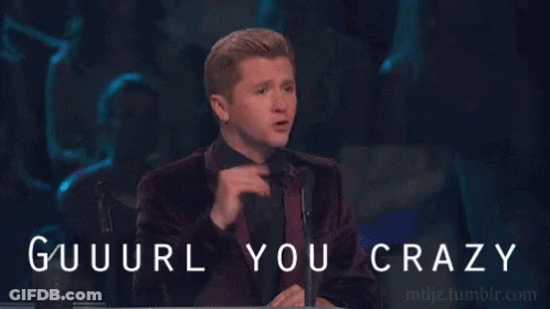 A Man Sitting At A Table With The Words " Guuuurl You Crazy " Written On The Bottom GIF