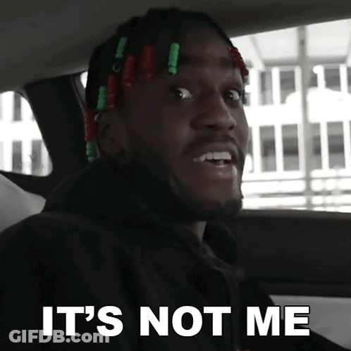 A Man Sitting In A Car With The Words It 'S Not Me Above Him GIF