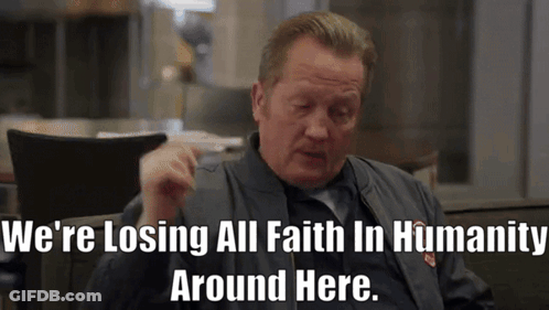 A Man Sitting In A Chair With The Words " We 'Re Losing All Faith In Humanity Around Here " Written Below Him GIF