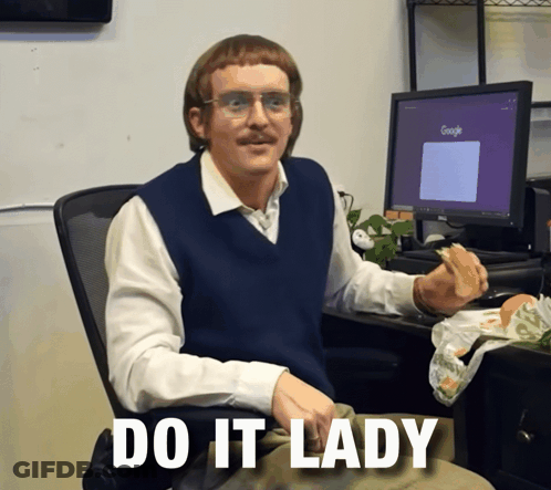 A Man Sitting In Front Of A Computer With The Words " Do It Lady " Written On The Bottom GIF