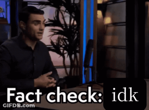A Man Sitting In Front Of A Microphone With The Words " Fact Check Idk " Written Below Him GIF