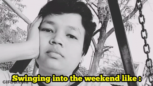 A Man Sitting On A Swing With The Words Swinging Into The Weekend Like Below Him GIF