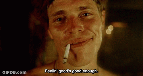 A Man Smoking A Cigarette With The Words Feelin ' Good 'S Good Enough Above Him GIF