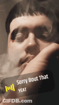 A Man Smoking A Cigarette With The Words " Sorry Bout That Yeat " Above Him GIF