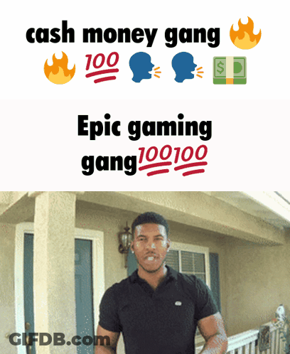 A Man Standing In Front Of A House With The Words Cash Money Gang And Epic Gaming Gang Written Above Him GIF