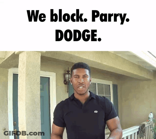 A Man Standing In Front Of A House With The Words We Block Parry Dodge Written Above Him GIF