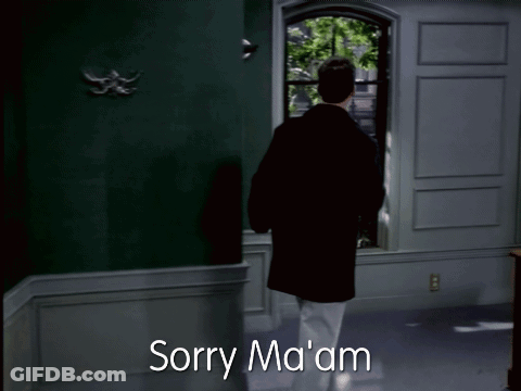 A Man Standing In Front Of A Window With The Words " Sorry Ma 'Am " Written On The Bottom GIF