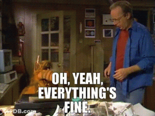 A Man Standing Next To A Dog With The Words Oh Yeah Everything 'S Fine Above Him GIF