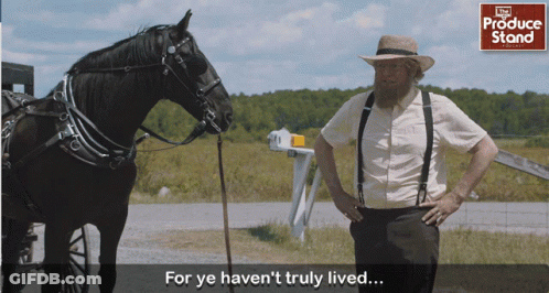 A Man Standing Next To A Horse With The Words For Ye Haven 'T Truly Lived Below Him GIF