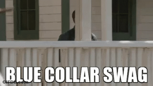 A Man Standing On A Porch With The Words " Blue Collar Swag " Written Below Him GIF