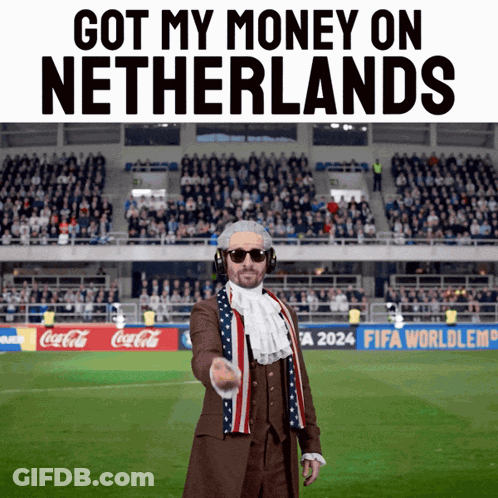 A Man Standing On A Soccer Field With The Words Got My Money On Netherlands GIF