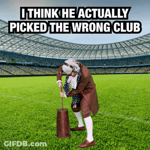 A Man Standing On A Soccer Field With The Words I Think He Actually Picked The Wrong Club GIF