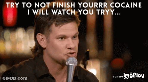 A Man Stands In Front Of A Microphone And Says " Try To Not Finish Yourrr Cocaine I Will Watch You Tryy ... " GIF