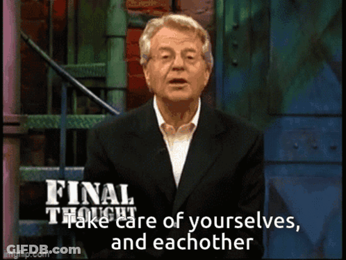 A Man Stands In Front Of A Screen That Says Final Thought Take Care Of Yourselves And Eachother GIF