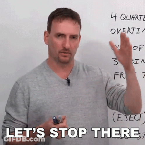 A Man Stands In Front Of A White Board With The Words Let 'S Stop There Written On It GIF
