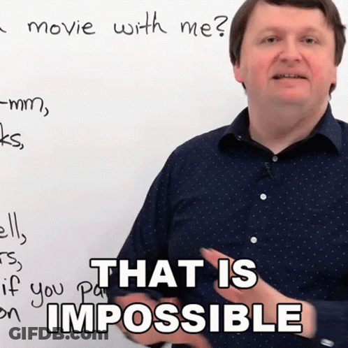A Man Stands In Front Of A White Board With The Words That Is Impossible Written On It GIF