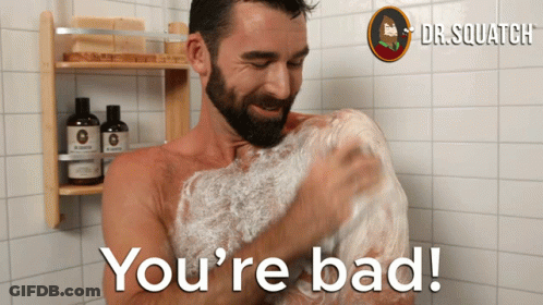 A Man Taking A Shower With The Words You 'Re Bad Written On The Bottom GIF