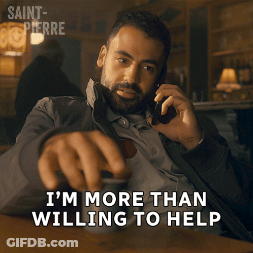 A Man Talking On A Cell Phone With The Words I 'M More Than Willing To Help Above Him GIF
