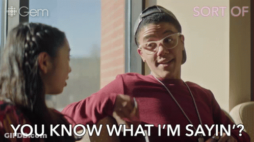 A Man Talking To A Girl With The Words " You Know What I 'M Sayin " GIF