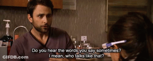 A Man Talking To A Woman With The Words Do You Hear The Words You Say Sometimes I Mean Who Talks Like That On The Screen GIF