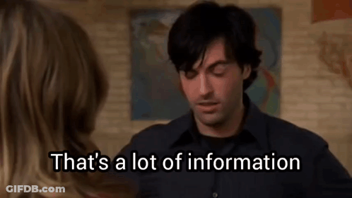 A Man Talking To A Woman With The Words That 'S A Lot Of Information Written Below Him GIF